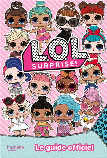 Couverture de LOL surprise ! : le guide officiel