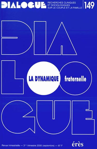 Dialogue, n° 149. La dynamique fraternelle