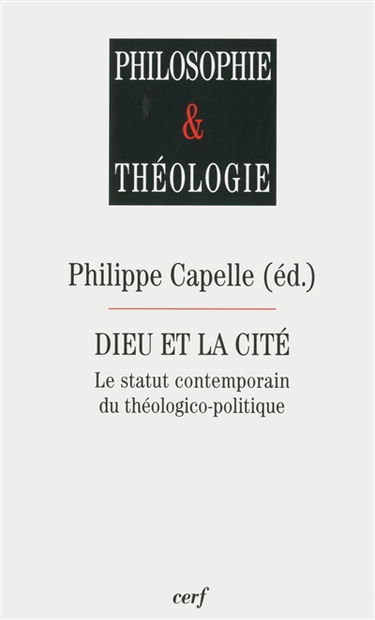 Dieu et la cité : le statut contemporain du théologico-politique