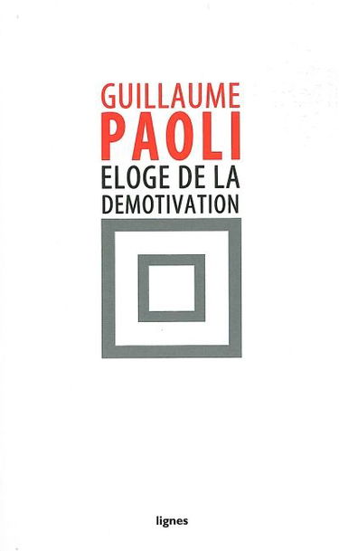 Eloge de la démotivation