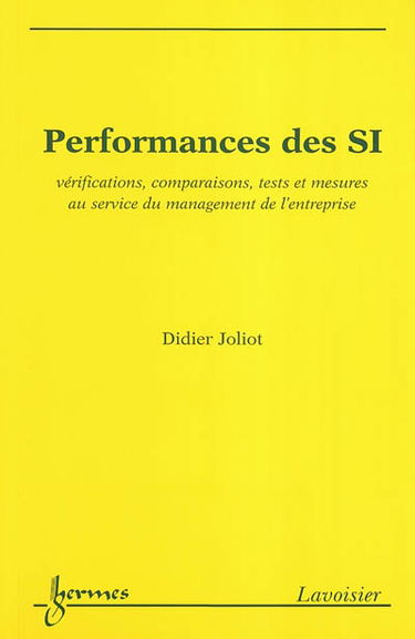 Performances des SI : vérifications, comparaisons, tests et mesures au service du management de l'entreprise
