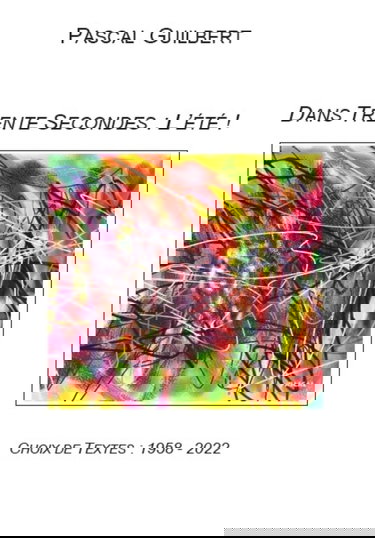 Dans trente secondes : l'été !: Choix de textes 1958- 2022