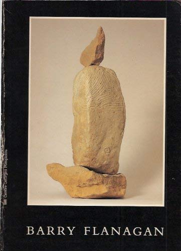 Barry Flanagan : sculptures, catalogue de l'exposition de Barry Flanagan, du 16 mars au 9 mai 1983