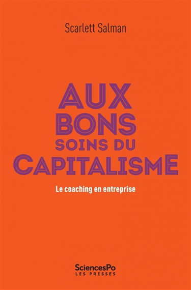 Aux bons soins du capitalisme : le coaching en entreprise