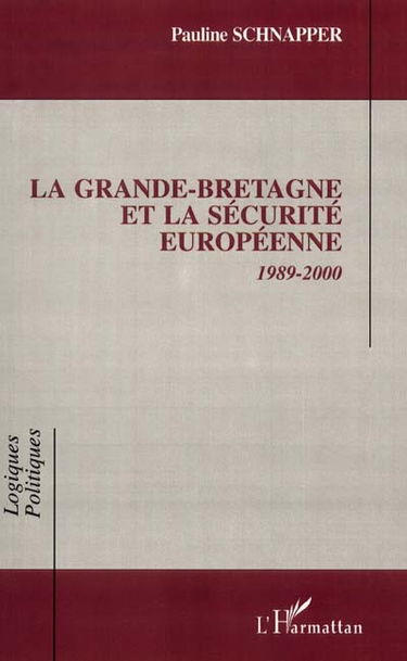 La Grande-Bretagne et la sécurité européenne : 1989-2000