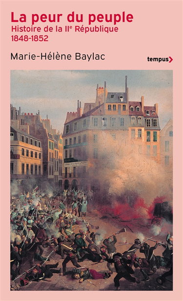 Couverture de La peur du peuple : histoire de la IIe République, 1848-1852 par Marie-Hélène Baylac