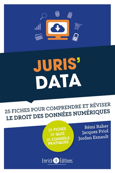 Juris'data : 25 fiches pour comprendre et réviser le droit des données numériques