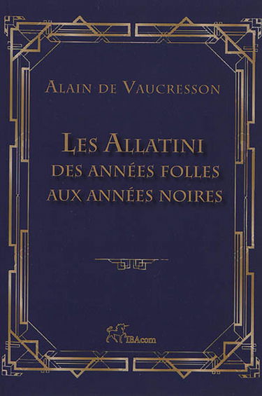 Les Allatini : des années folles aux années noires