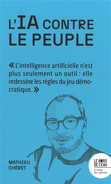 L'IA contre le peuple : un avenir sous emprise algorithmique