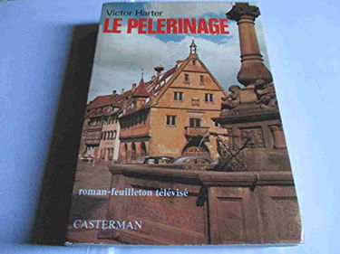 Le Pélerinage : le livre du feuilleton télévisé