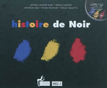 Histoire de Noir. Au pays des couleurs... : un cahier pédagogique