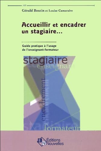 Accueillir et encadrer un stagiaire ... : Guide pratique à l'usage de l'enseignant-formateur