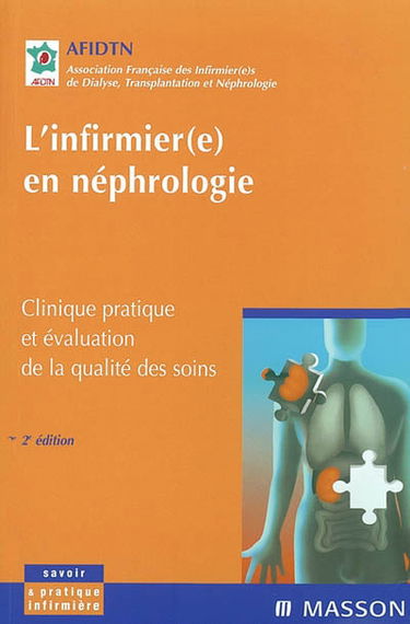 L'infirmier(e) en néphrologie : clinique pratique et évaluation de la qualité des soins