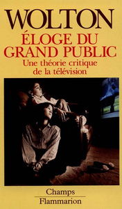 Eloge du grand public : une théorie critique de la télévision