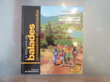 Balades, promenades et randonnées autour de Montpellier. Vol. 2. 41 itinéraires autour de Montpellier, Béziers et Nîmes