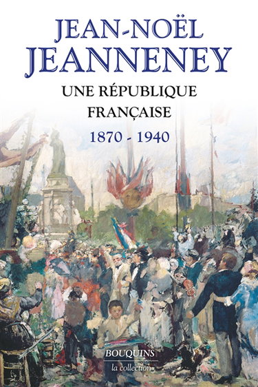 Couverture de Une République française : 1870-1940