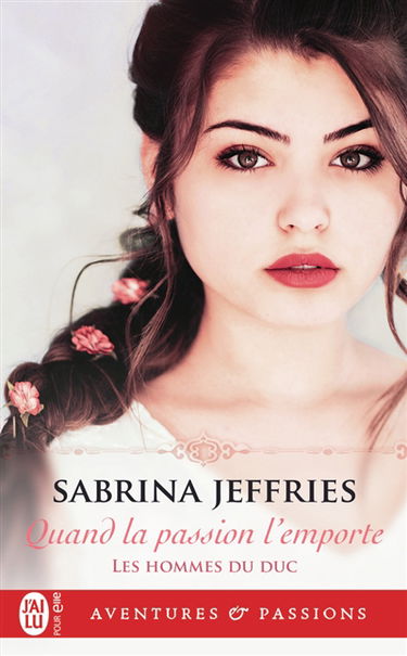 Les hommes du duc. Vol. 2. Quand la passion l'emporte