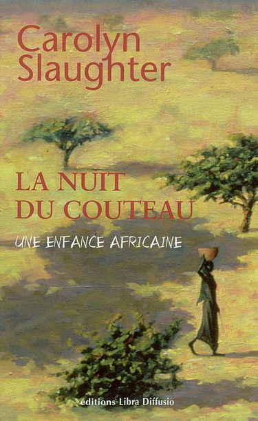 La nuit du couteau : récit d'une enfance africaine
