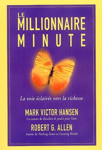 Le millionnaire minute : la voie éclairée vers la richesse