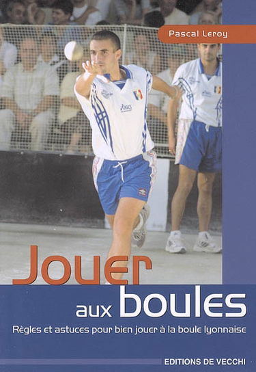 Jouer aux boules : règles et astuces pour bien jouer à la boule lyonnaise