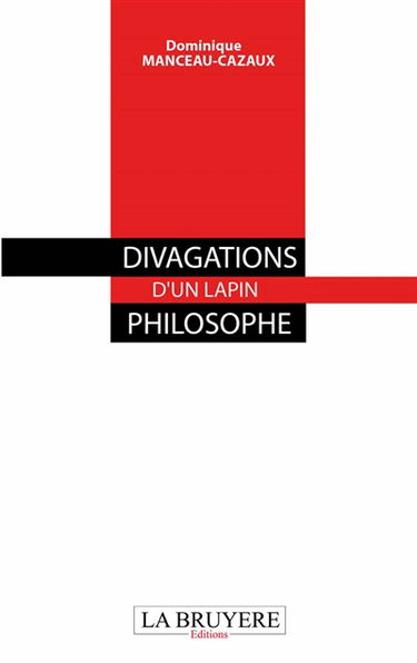 DIVAGATIONS D'UN LAPIN PHILOSOPHE