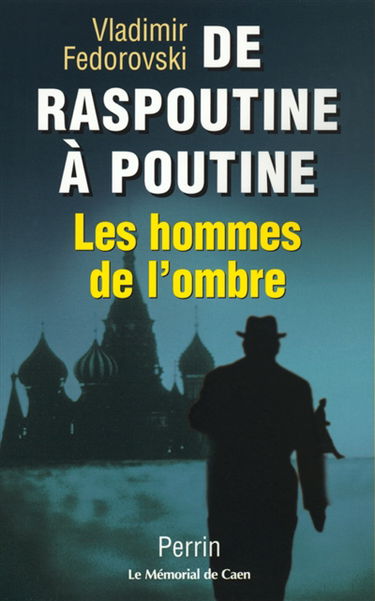 De Raspoutine à Poutine : les hommes de l'ombre
