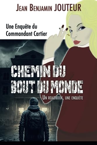Chemin du bout du monde: Une enquête, un "roadbook"