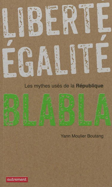 Liberté, égalité, blabla : les mythes usés de la République