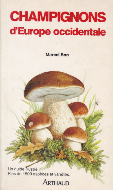 Champignons de france et d'europe occidentale: - 1500 ESPECES, 850 GRAVURES. INTRODUCTION. GLOSSAIRE. INDEX