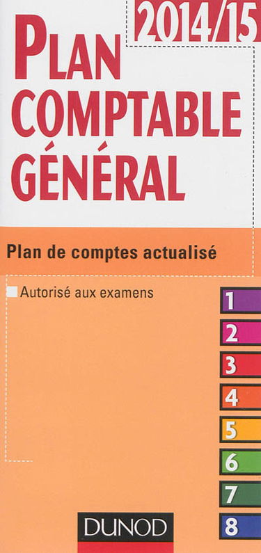 Plan comptable général 2014-2015 : plan de comptes actualisé : autorisé aux examens