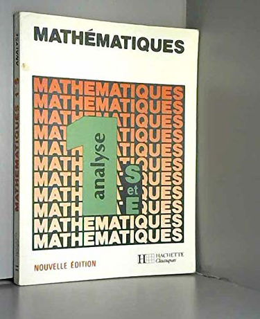 Mathématiques : analyse, 1re S et E