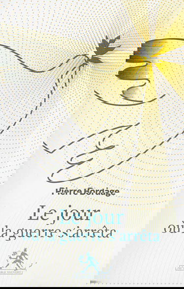 Le jour où la guerre s'arrêta