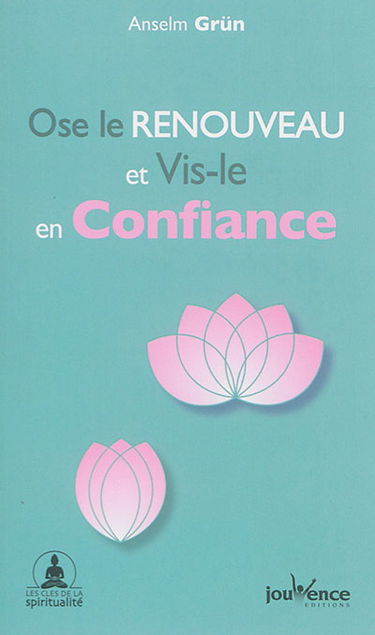 Ose le renouveau et vis-le en confiance