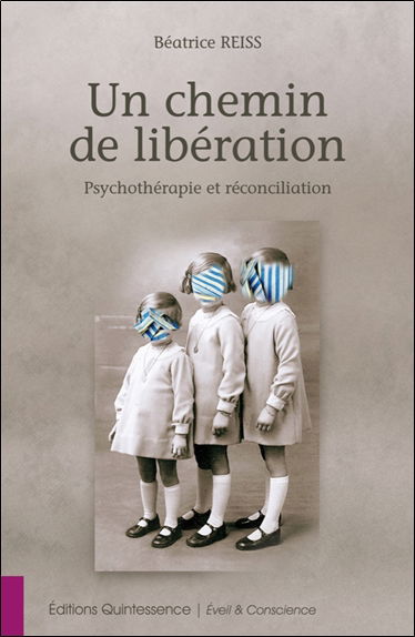 Un chemin de libération : psychothérapie et réconciliation