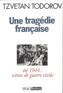 Une Tragédie française : été 44, scènes de guerre civile. Souvenirs d'un maire