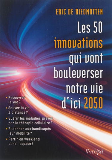 Les 50 innovations qui vont bouleverser notre vie d'ici 2050