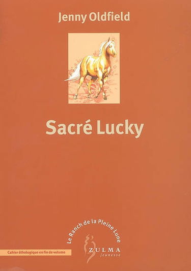 Le ranch de la pleine lune. Vol. 6. Sacré Lucky