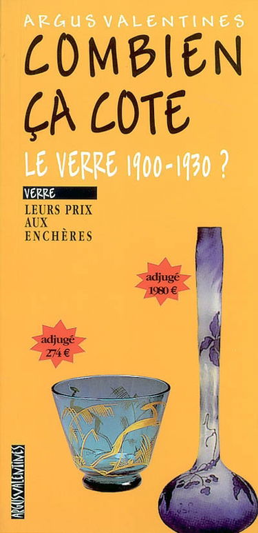 Combien ça cote, le verre 1900-1930 ? : leurs prix aux enchères