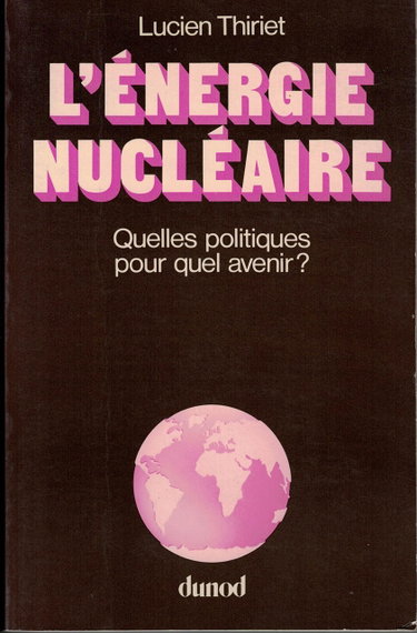 Couverture de L'Énergie nucléaire : Duelles politiques, pour quel avenir ?