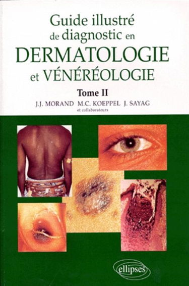 Guide illustré de diagnostic en dermatologie et vénéréologie. Vol. 2