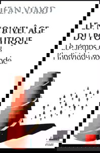 Le nouvel âge du politique: Le temps de l'individu-monde