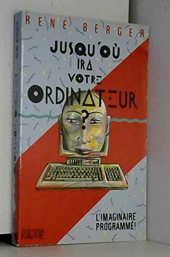 Jusqu'où ira votre ordinateur ? : l'imaginaire programmé !
