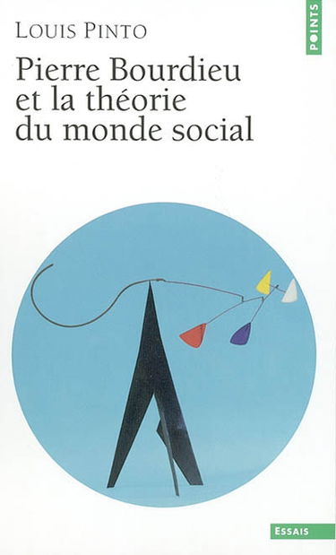 Pierre Bourdieu et la théorie du monde social