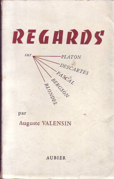 Regards sur Platon, Descartes, Pascal, Bergson, Blondel