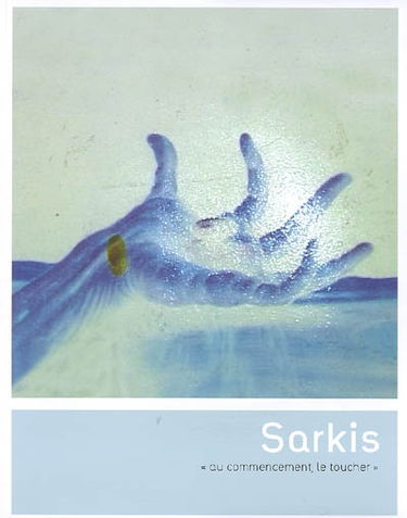 Sarkis : au commencement le toucher : exposition, Sélestat, FRAC Alsace ; Chapelle Saint-Quirin ; Colmar, Musée d'Unterlinden, du 9 nov. 2005 au 5 févr. 2006