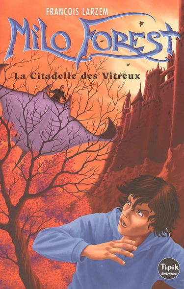 Milo Forest. Vol. 1. La citadelle des Vitreux