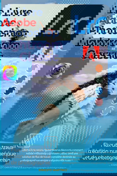 Le livre Adobe Photoshop Lightroom: Flux de travail d'édition numérique et de photographie