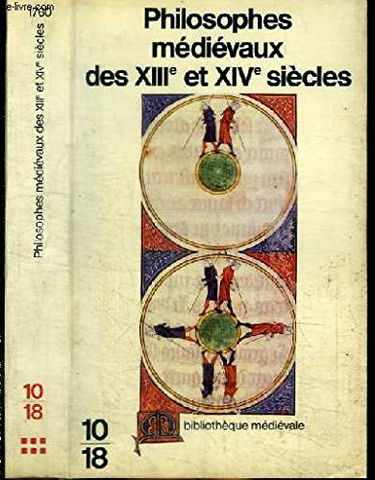 Philosophes médiévaux des XIIIe et XIVe siècles : anthologie de textes philosophiques
