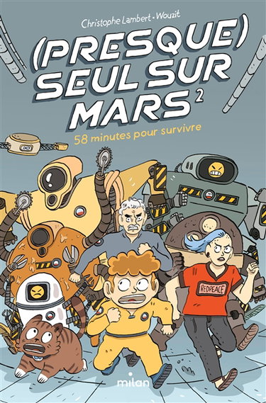 Couverture de (Presque) seul sur Mars. Vol. 2. 58 minutes pour survivre