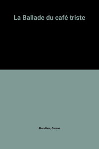 La Ballade du café triste
